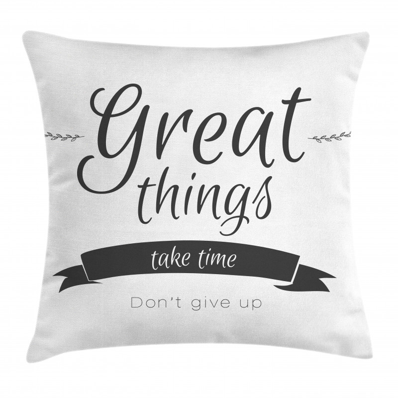 Thing Take Time Pillow Cover