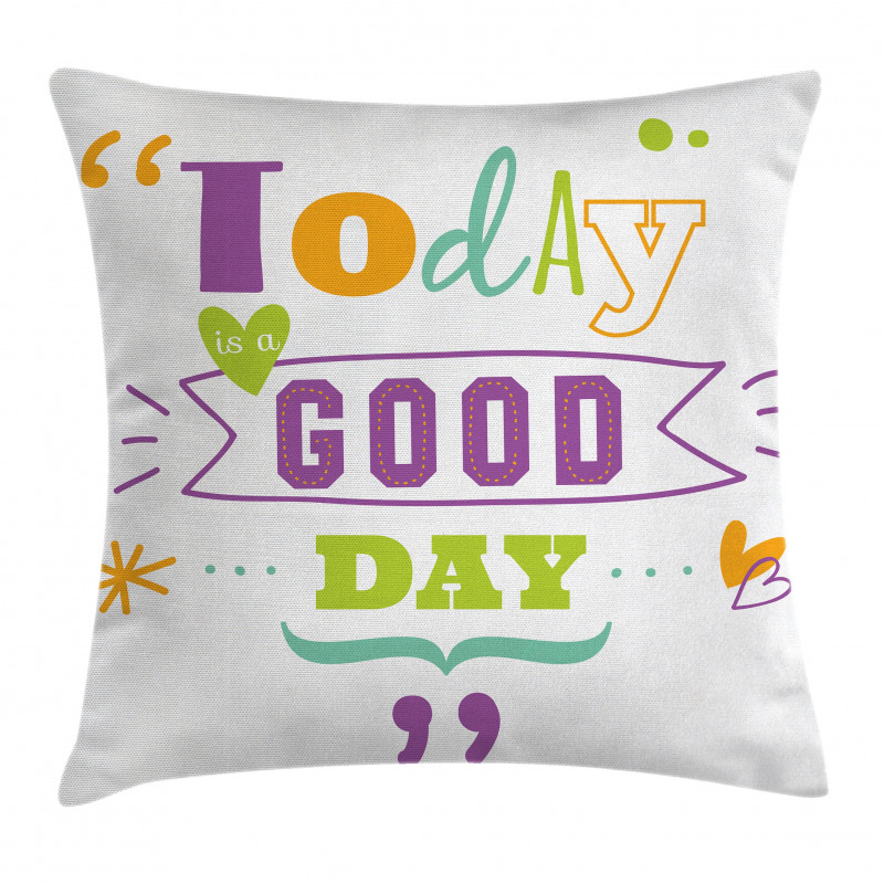 Today is a Day Pillow Cover