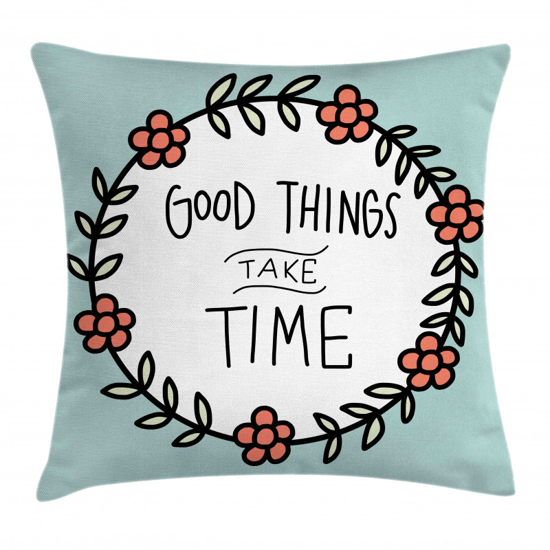 Things Take Time Pillow Cover