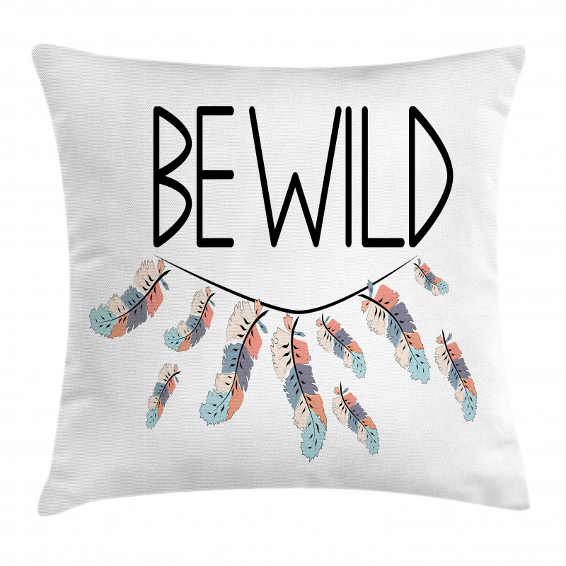 Be Wild Calligraphic Design Pillow Cover