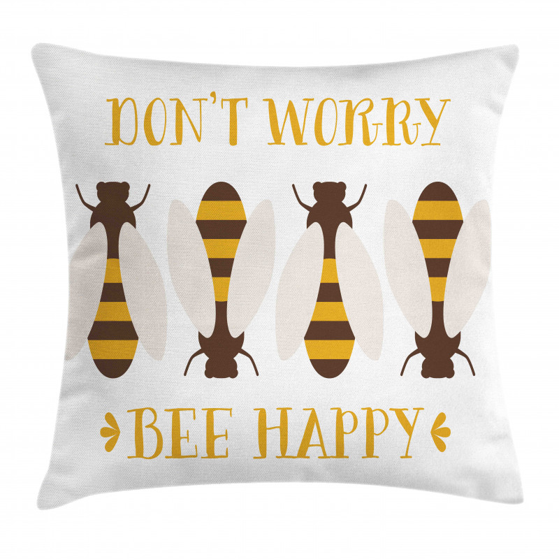 Don't Worry Bee Happy Pillow Cover