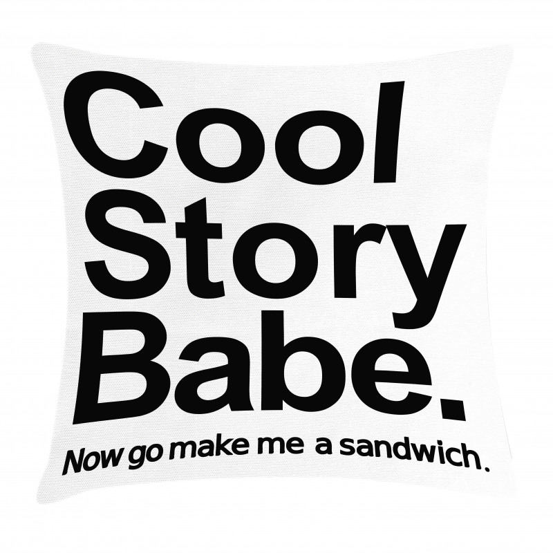 Cool Story Babe Sarcasm Pillow Cover