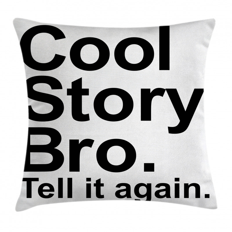 Cool Story Bro Hipster Pillow Cover