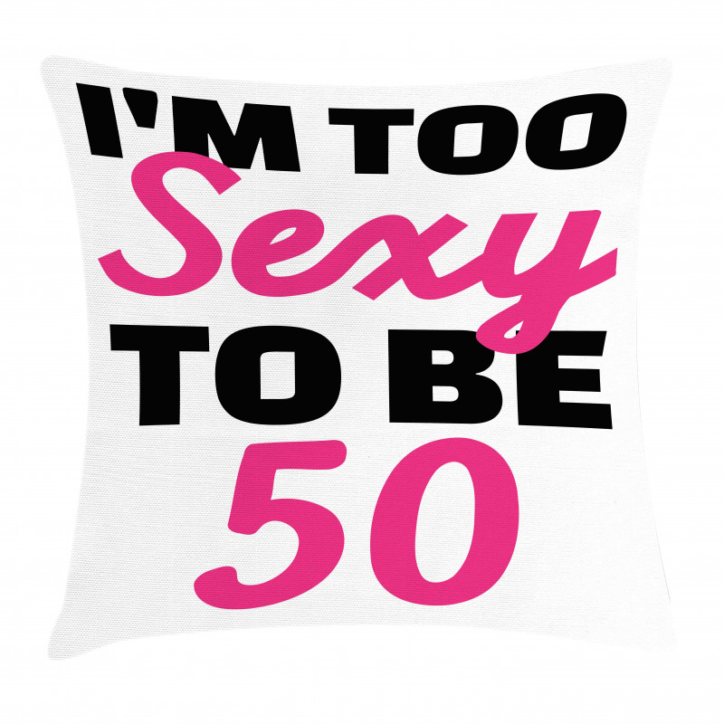 Being 50 Themed Text Pillow Cover