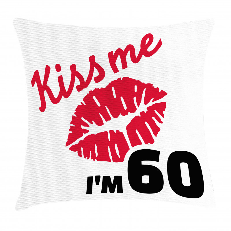 Kiss Me I am 60 Words Pillow Cover