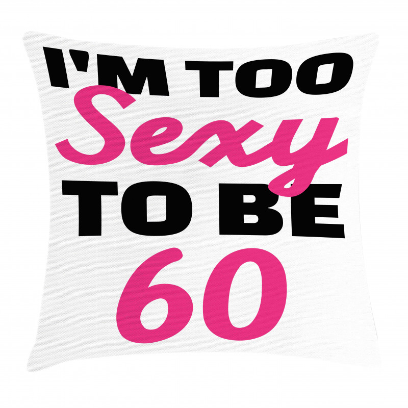 Being 60 Themed Typography Pillow Cover