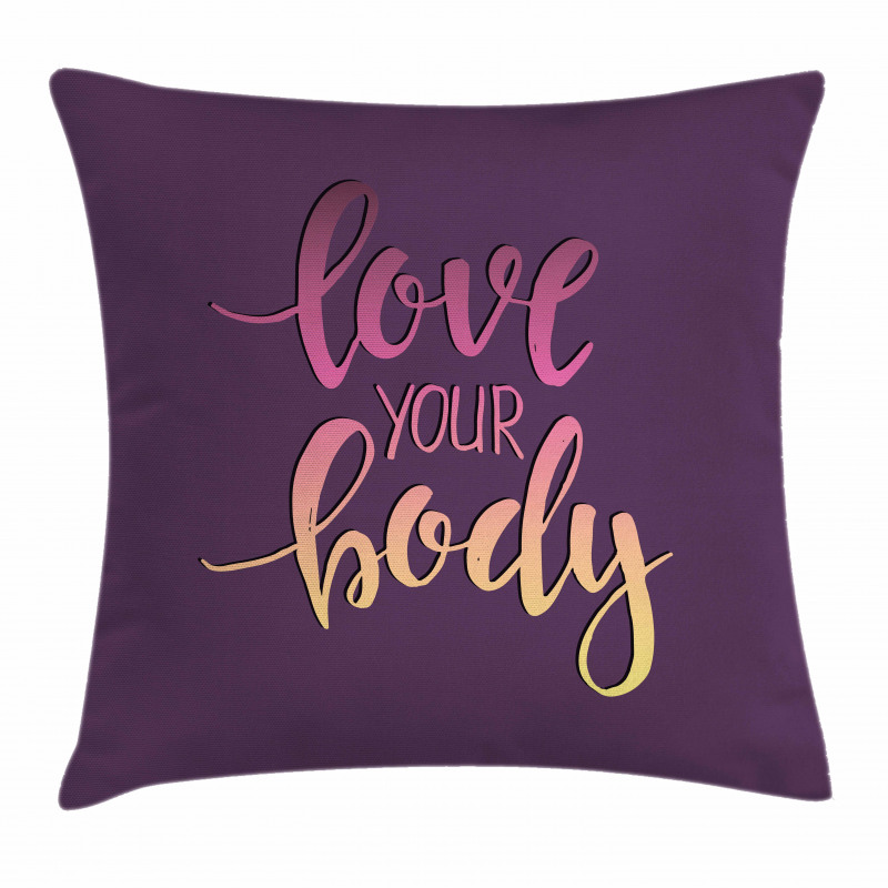 Love Your Body Positive Pillow Cover