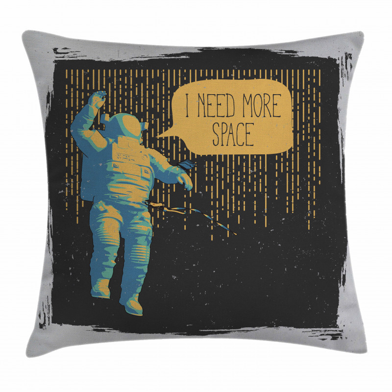 I Need More Space Pillow Cover