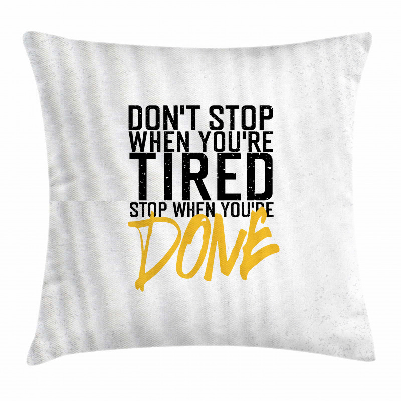 Stop When Done Pillow Cover