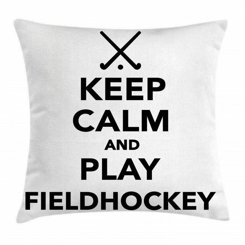 Play Fieldhockey Phrase Pillow Cover