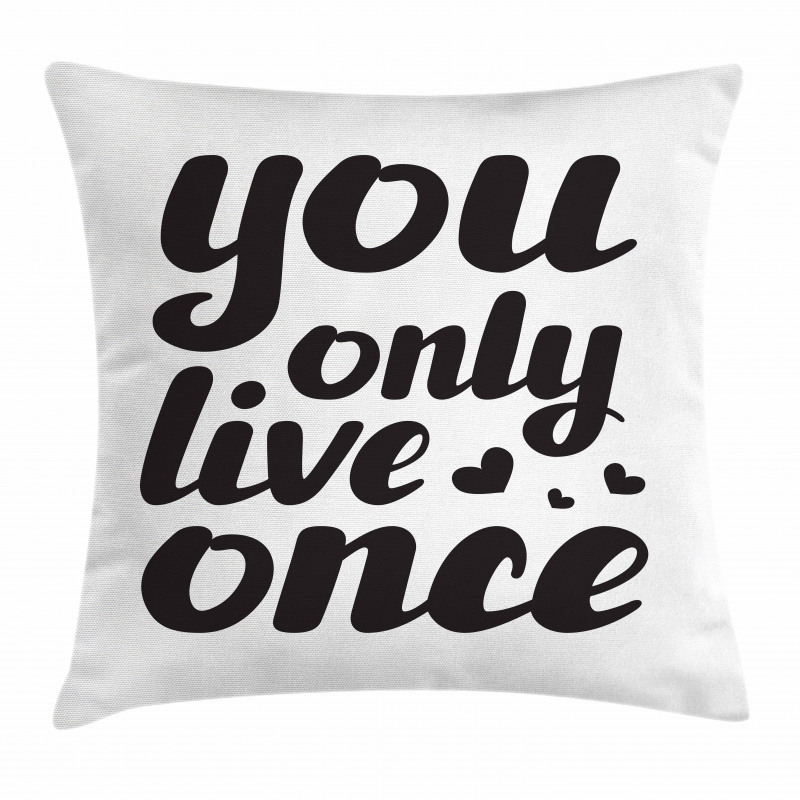 You Only Live Once Words Pillow Cover