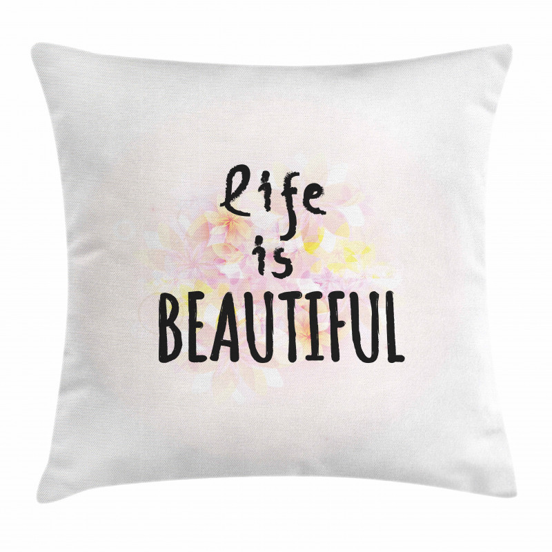 Life is Floral Pillow Cover