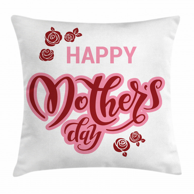 Happy Mothers Day Roses Pillow Cover