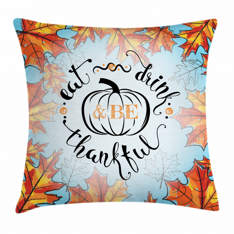 Eat Drink Be Thankful Pillow Cover