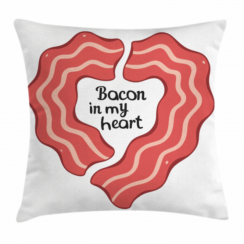 Yummy Bacon in My Heart Pillow Cover