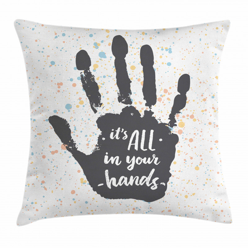 It is All in Your Hands Pillow Cover