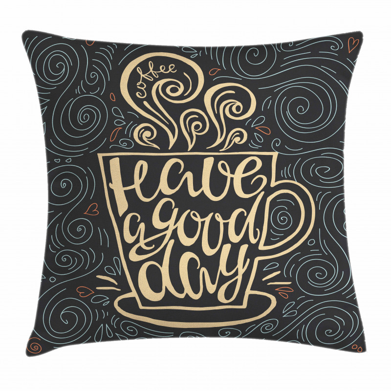 Have a Day Coffee Cup Pillow Cover