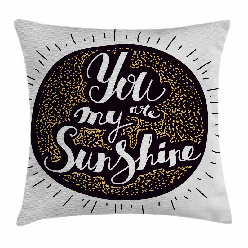 You are My Sunshine Font Pillow Cover