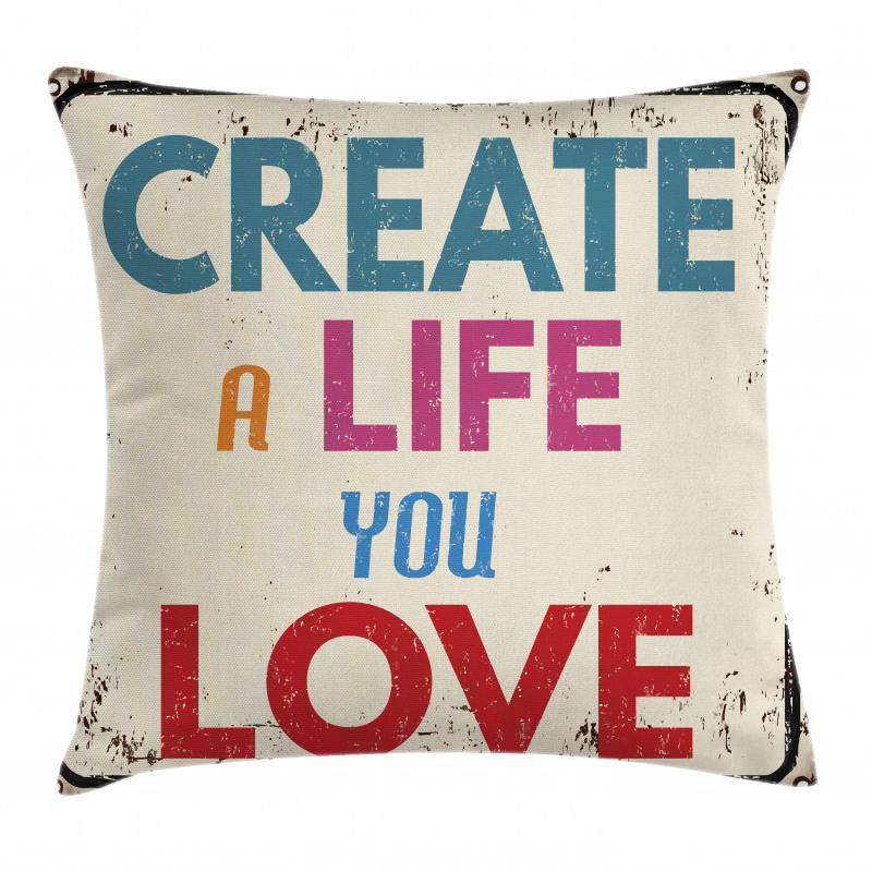 Create a Life You Love Text Pillow Cover