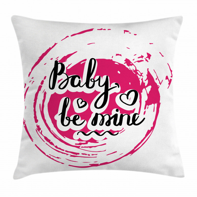 Vortex Baby Be Mine Wording Pillow Cover