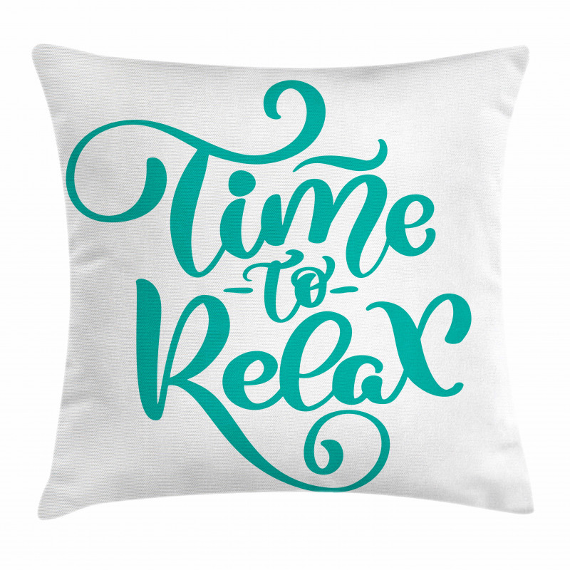Time to Relax Phrase Design Pillow Cover