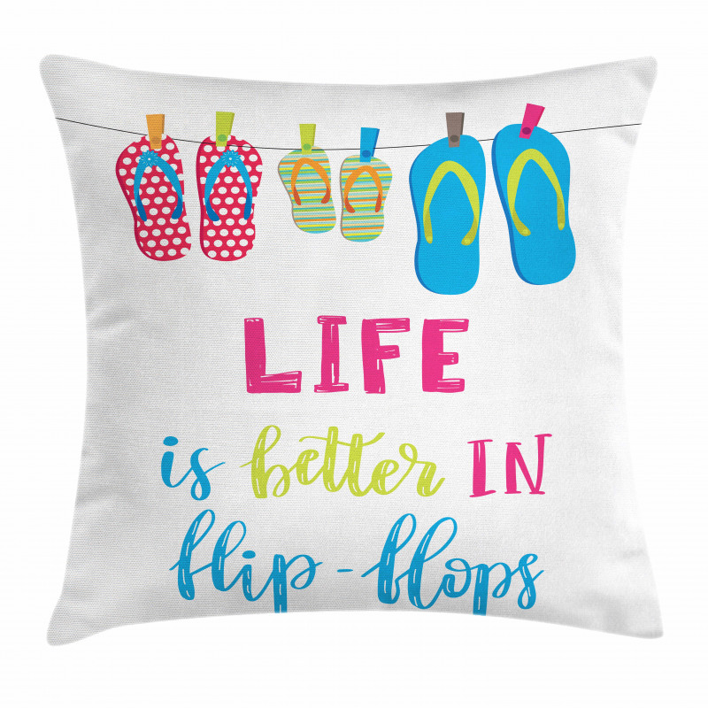 Life is Better in Flip Flops Pillow Cover