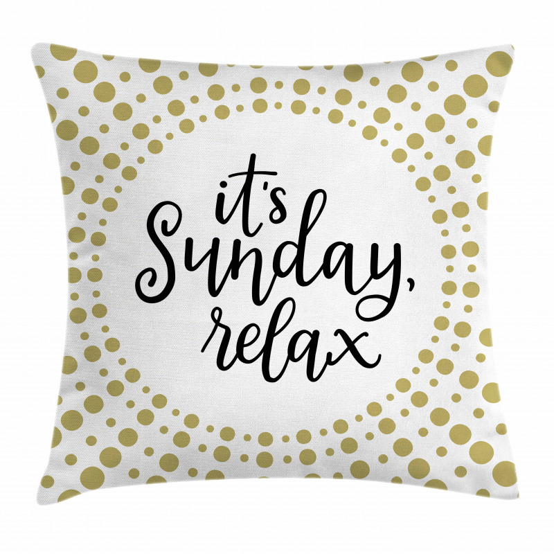 It is Sunday Relax Message Pillow Cover