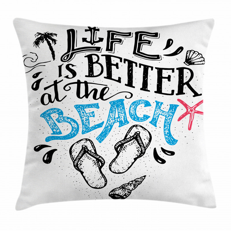 Life is Better at the Beach Pillow Cover