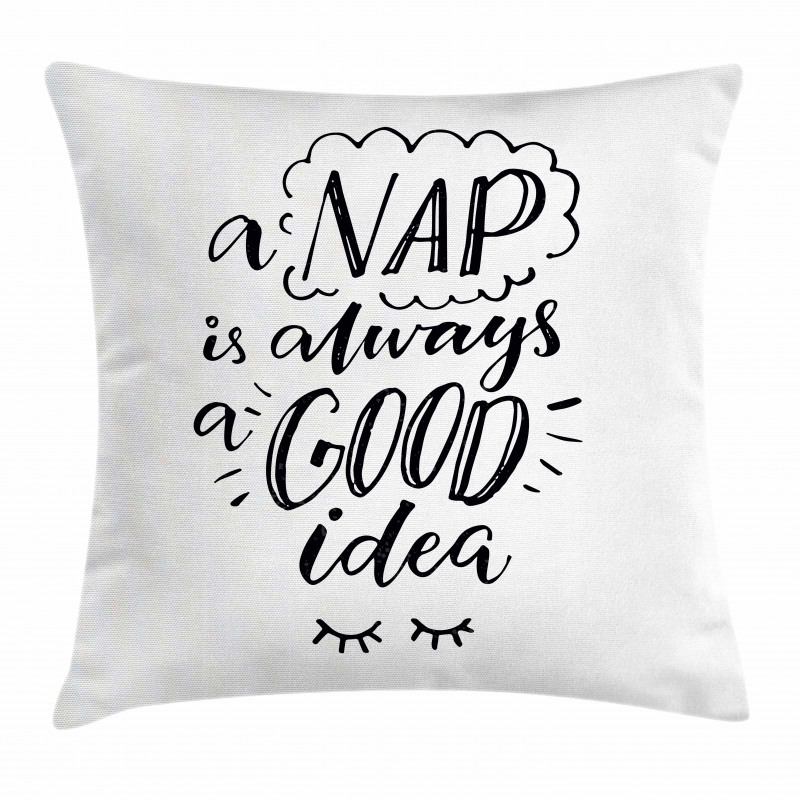 Nap is Always an Idea Pillow Cover