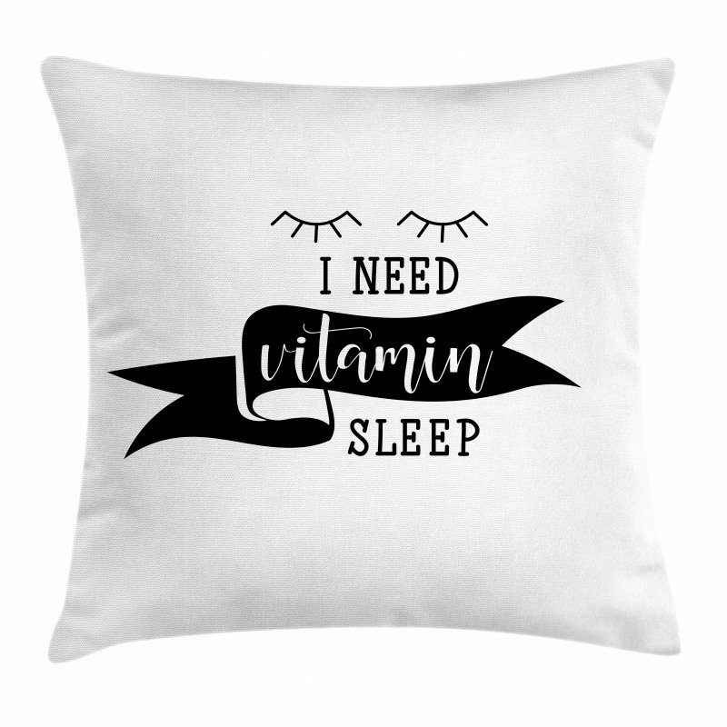 I Need Vitamin Sleep Phrase Pillow Cover