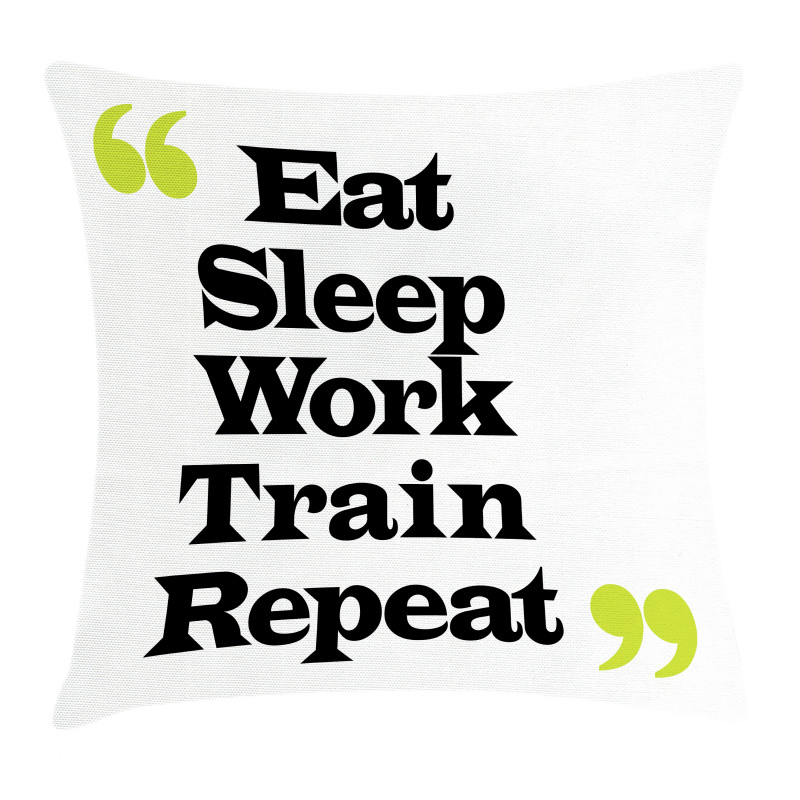 Eat Sleep Work Train Repeat Pillow Cover