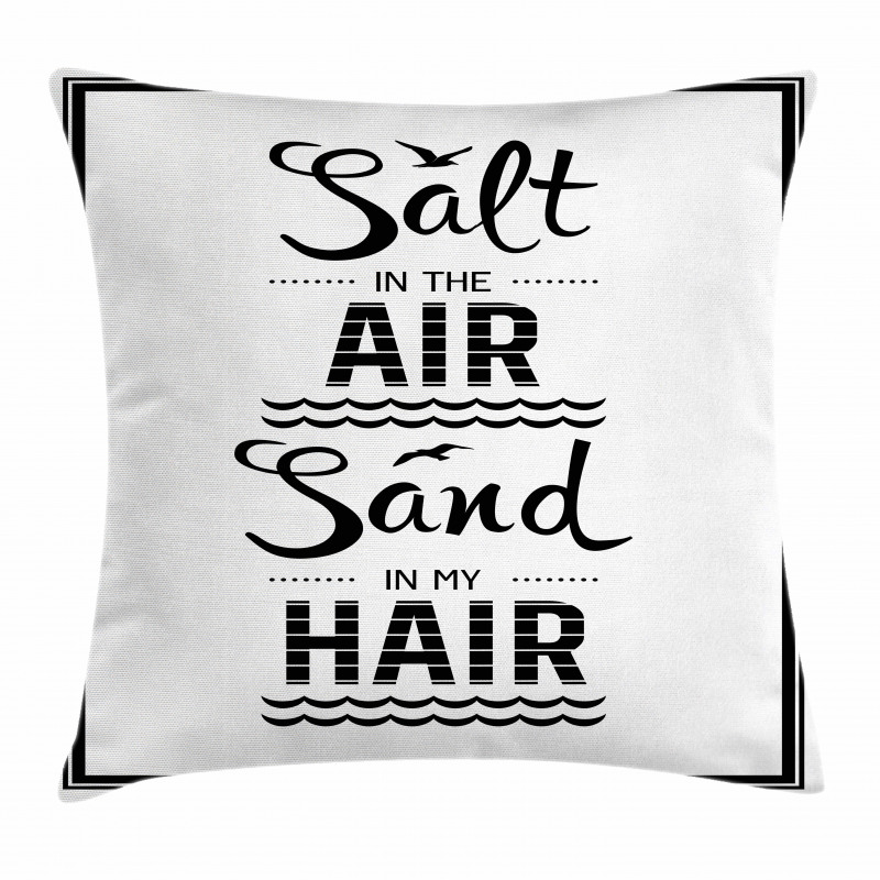 Salt in the Air Salt in Hair Pillow Cover