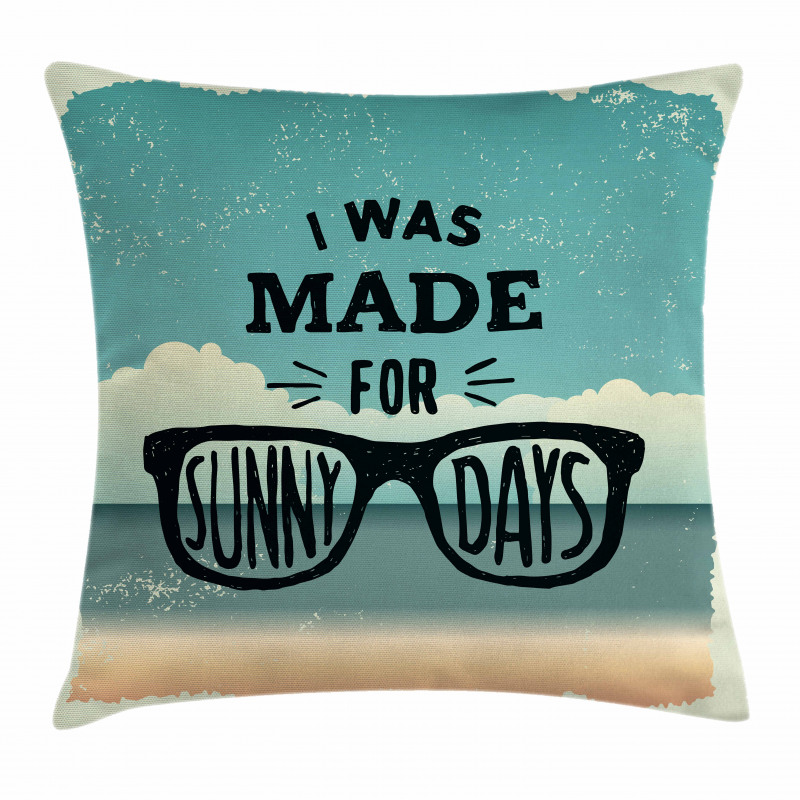 Made for Sunny Days Pillow Cover