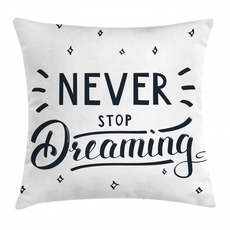 Never Stop Dreaming Motivated Pillow Cover