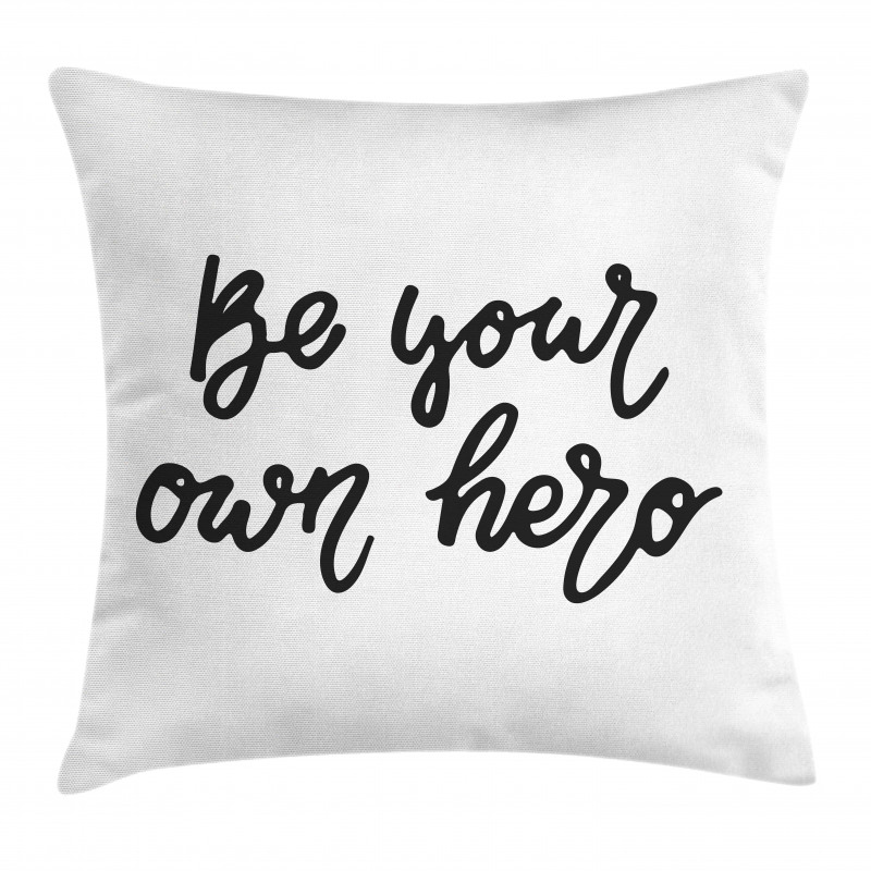 Be Your Own Hero Brave Pillow Cover