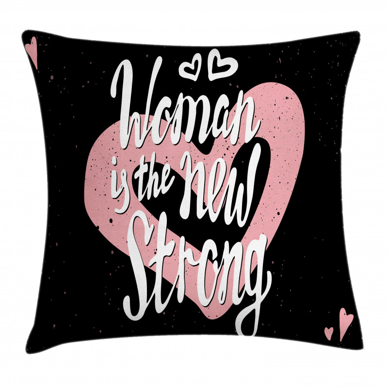 Woman is the New Strong Pillow Cover