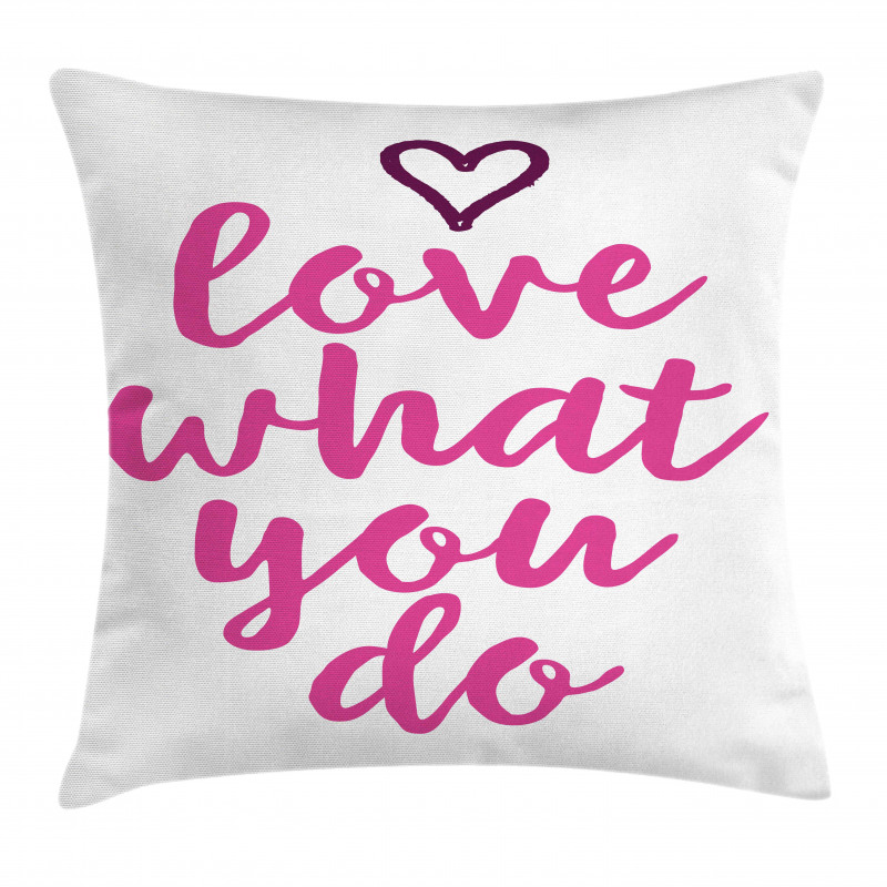 Do What You Love Pink Tones Pillow Cover