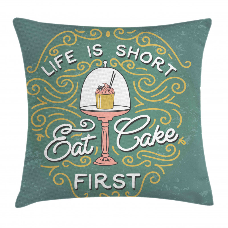 Life is Short Eat Cake First Pillow Cover