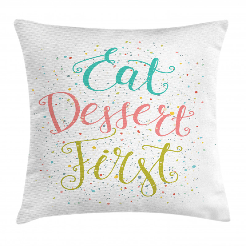 Cursive Eat Dessert First Pillow Cover