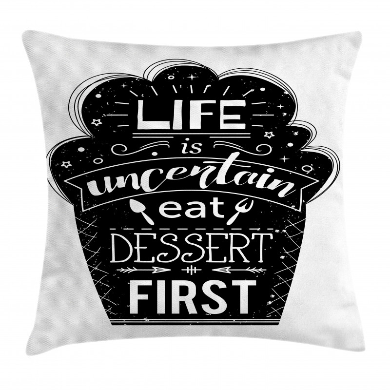 Life is Uncertain Eat Dessert Pillow Cover