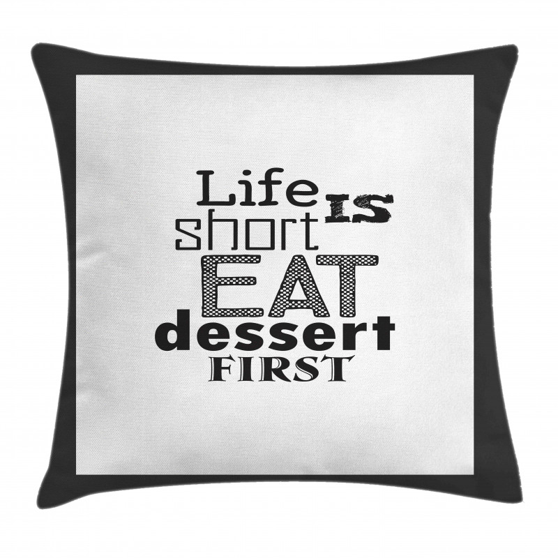 Greyscale Eat Dessert First Pillow Cover