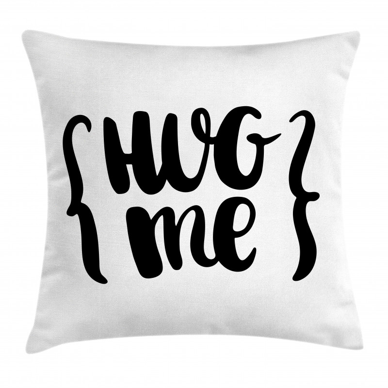 Brush Calligraphy of Hug Me Pillow Cover