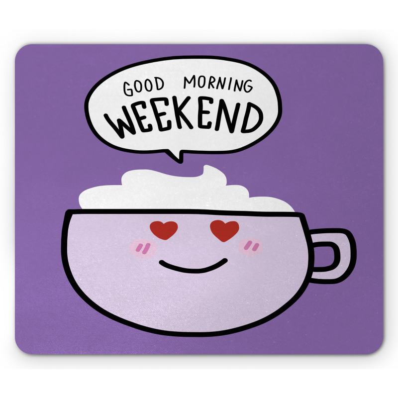 Morning Weekend Mouse Pad