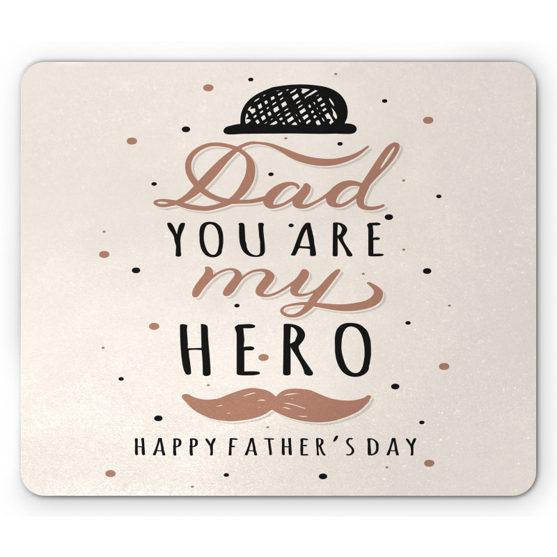 Dad You are My Hero Mouse Pad