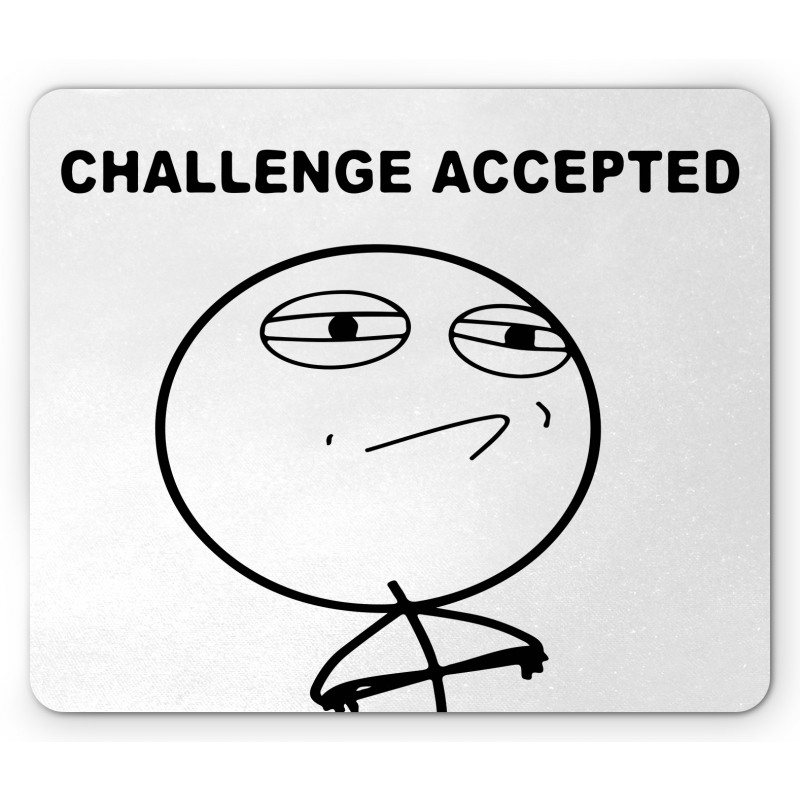 Challenge Accepted Meme Mouse Pad