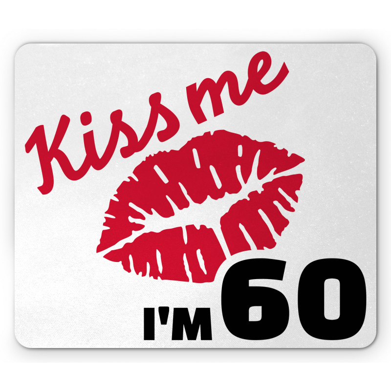 Kiss Me I am 60 Words Mouse Pad