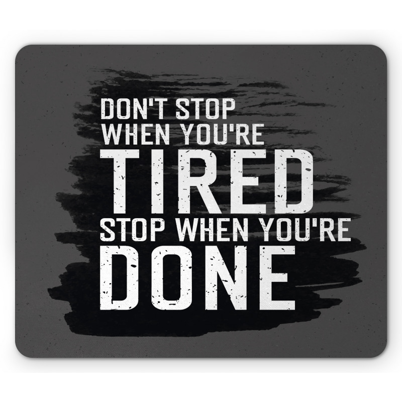 Dont Stop Keep Moving Mouse Pad