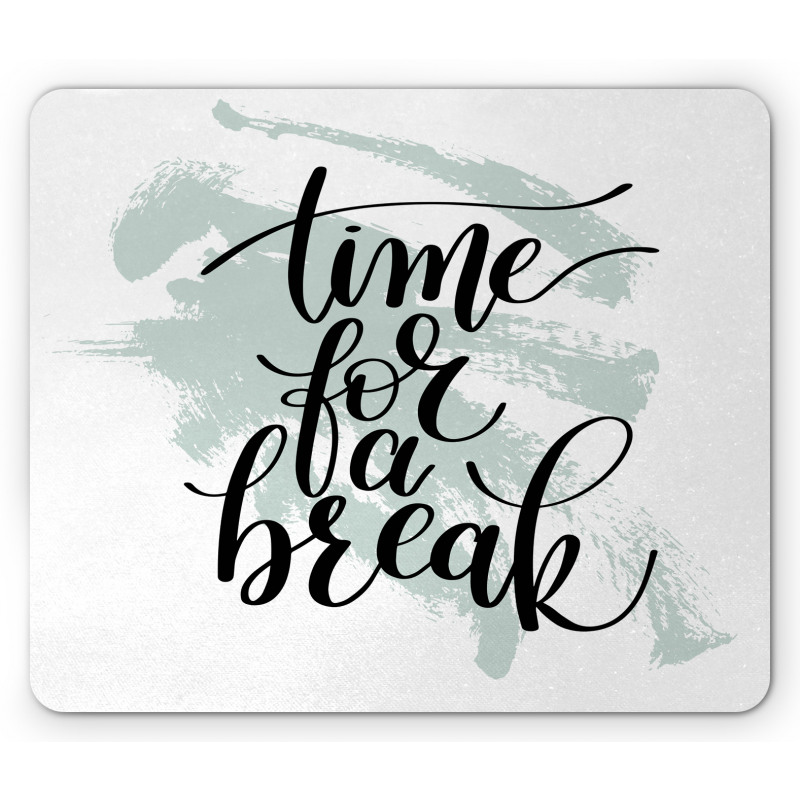 Time for a Break Brush Art Mouse Pad