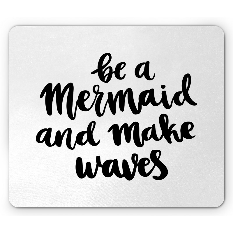 Monochrome Be a Mermaid Mouse Pad