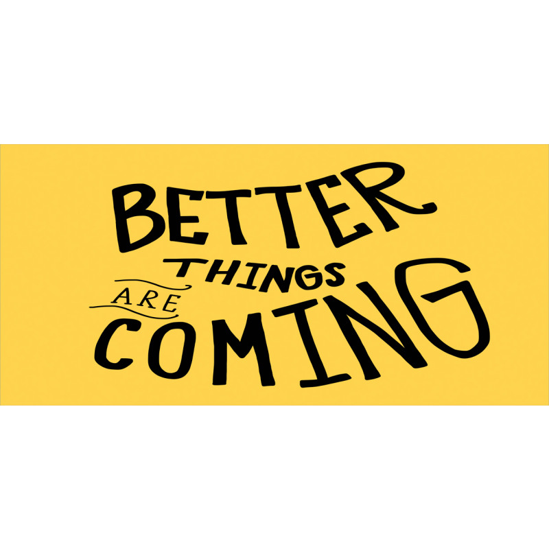 Better Things are Coming Mug